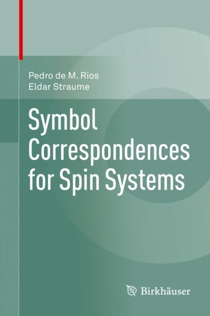 Eldar Straume, Pedro de M. Rios - Symbol Correspondences for Spin Systems, E-bok