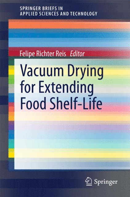 Felipe Richter Reis - Vacuum Drying for Extending Food Shelf-Life, E-bok