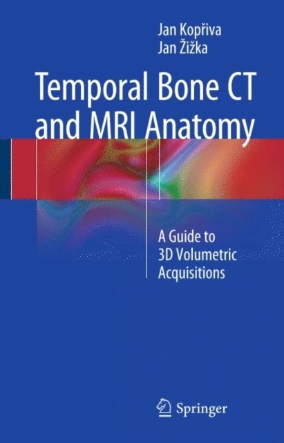 Jan Zizka, Jan Kopriva - Temporal Bone CT and MRI Anatomy, E-bok