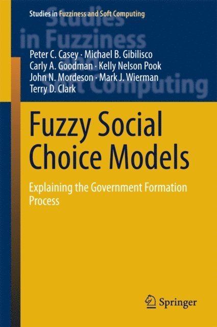 Terry D. Clark, Mark J. Wierman, John N. Mordeson, Kelly Nelson Pook, Carly A. Goodman, Michael B. Gibilisco, Peter C. Casey - Fuzzy Social Choice Models, E-bok
