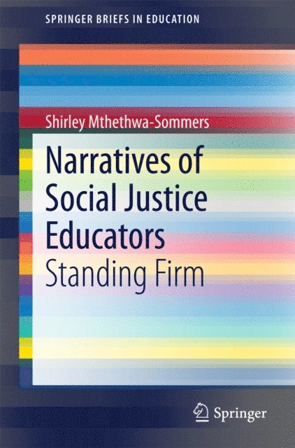 Shirley Mthethwa-Sommers - Narratives of Social Justice Educators, E-bok