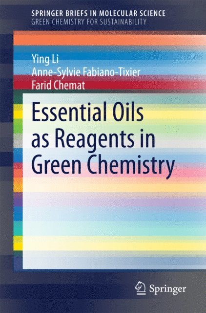 Farid Chemat, Anne-Sylvie Fabiano-Tixier, Ying Li - Essential Oils as Reagents in Green Chemistry, E-bok