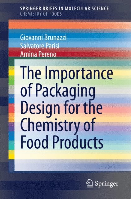 Amina Pereno, Salvatore Parisi, Giovanni Brunazzi - Importance of Packaging Design for the Chemistry of Food Products, E-bok