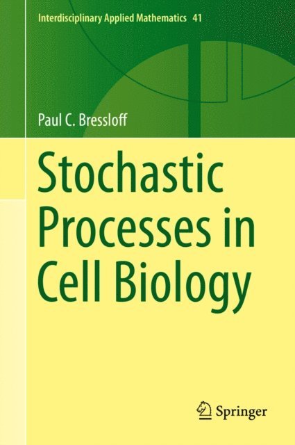 Paul C. Bressloff - Stochastic Processes in Cell Biology, E-bok