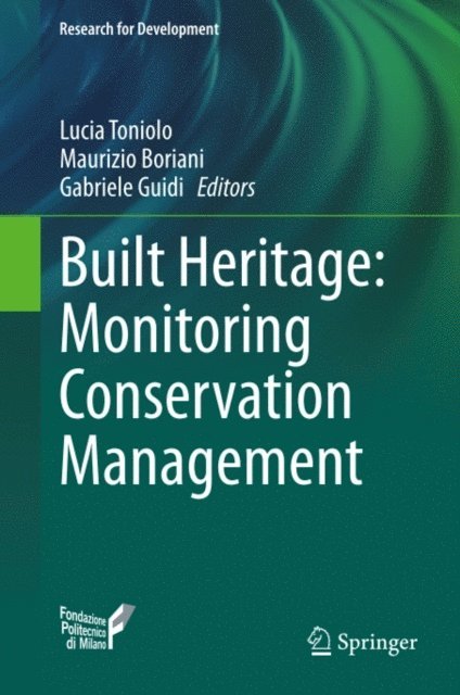 Gabriele Guidi, Maurizio Boriani, Lucia Toniolo - Built Heritage: Monitoring Conservation Management, E-bok