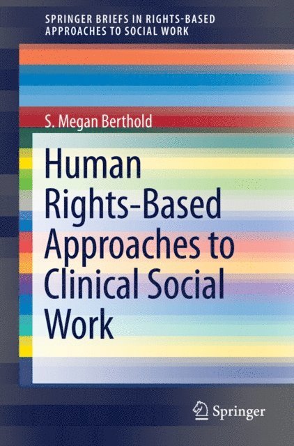 S. Megan Berthold - Human Rights-Based Approaches to Clinical Social Work, E-bok