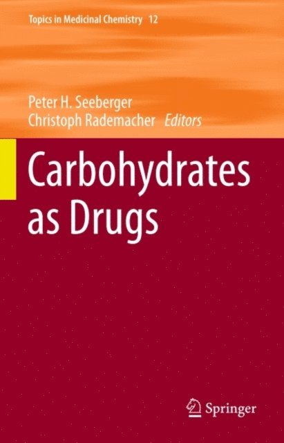 Christoph Rademacher, Peter H. Seeberger - Carbohydrates as Drugs, E-bok