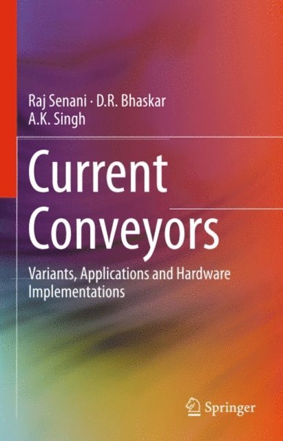 A. K. Singh, D. R. Bhaskar, Raj Senani - Current Conveyors, E-bok