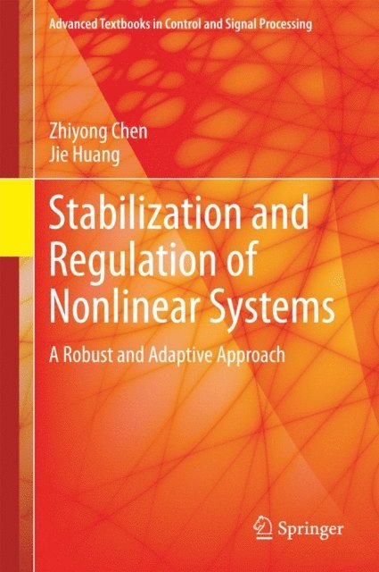 Jie Huang, Zhiyong Chen - Stabilization and Regulation of Nonlinear Systems, E-bok