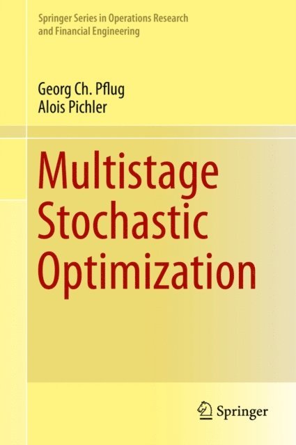 Alois Pichler, Georg Ch. Pflug - Multistage Stochastic Optimization, E-bok