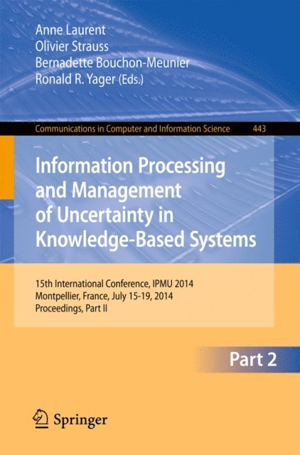 Ronald R. Yager, Bernadette Bouchon-Meunier, Olivier Strauss, Anne Laurent - Information Processing and Management of Uncertainty, E-bok