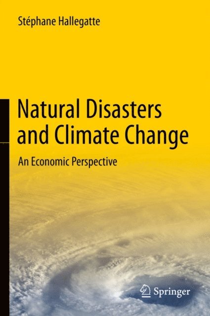 Stephane Hallegatte - Natural Disasters and Climate Change, E-bok