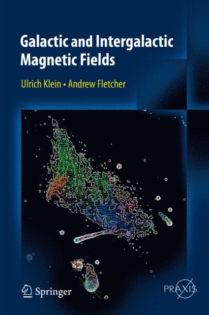 Andrew Fletcher, Ulrich Klein - Galactic and Intergalactic Magnetic Fields, E-bok