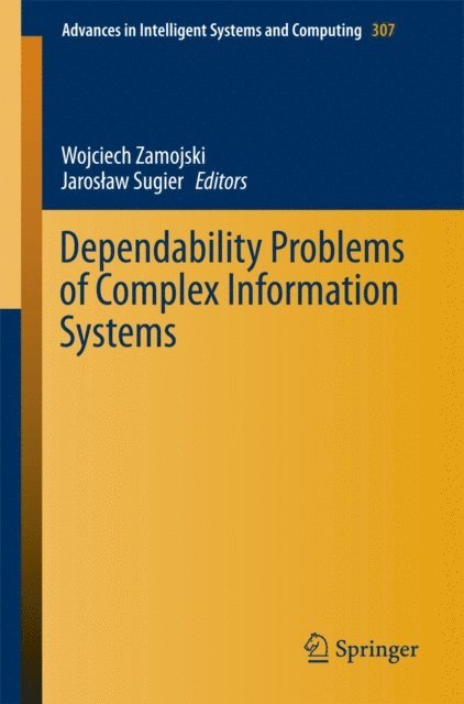Jaroslaw Sugier, Wojciech Zamojski - Dependability Problems of Complex Information Systems, E-bok