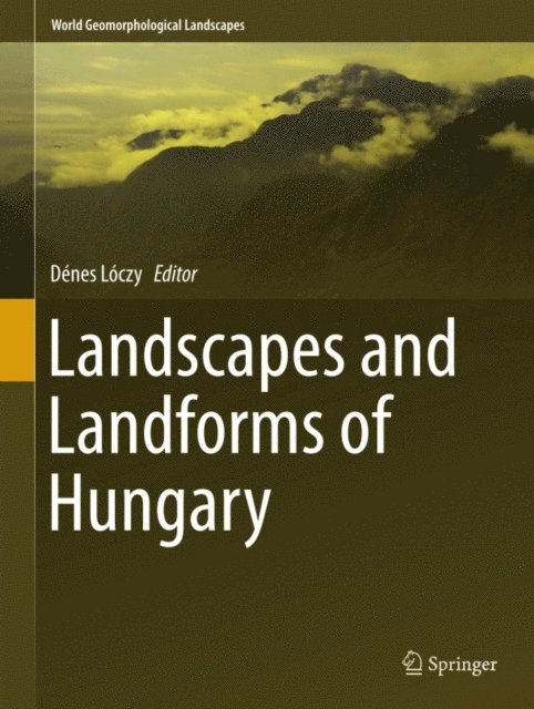 Denes Loczy - Landscapes and Landforms of Hungary, E-bok