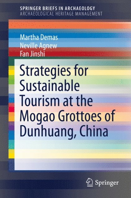 Jinshi Fan, Neville Agnew, Martha Demas - Strategies for Sustainable Tourism at the Mogao Grottoes of Dunhuang, China, E-bok