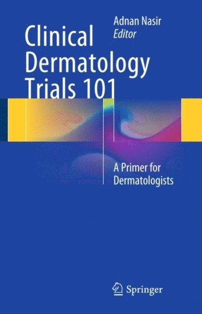 Adnan Nasir - Clinical Dermatology Trials 101, E-bok