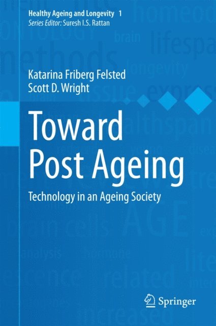 Scott D. Wright, Katarina Friberg Felsted - Toward Post Ageing, E-bok