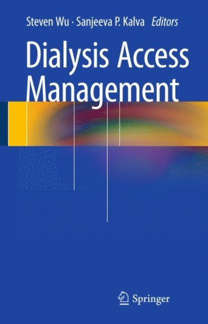 Sanjeeva P. Kalva, Steven Wu - Dialysis Access Management, E-bok