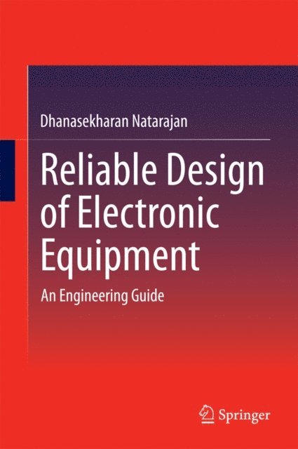 Dhanasekharan Natarajan - Reliable Design of Electronic Equipment, E-bok