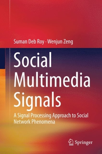 Wenjun Zeng, Suman Deb Roy - Social Multimedia Signals, E-bok