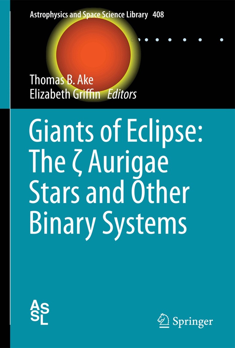 Thomas B. Ake, Elizabeth Griffin - Giants of Eclipse: The ζ Aurigae Stars and Other Binary Systems, Inbunden