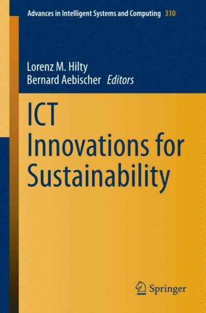 Bernard Aebischer, Lorenz M. Hilty - ICT Innovations for Sustainability, E-bok