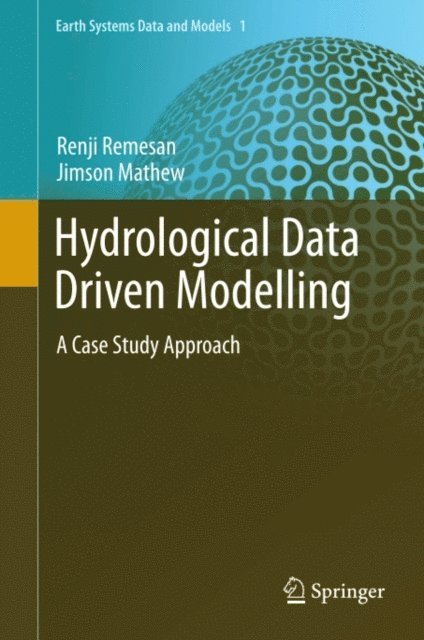 Jimson Mathew, Renji Remesan - Hydrological Data Driven Modelling, E-bok