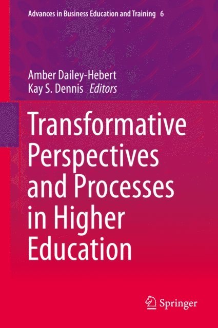 Kay S. Dennis, Amber Dailey-Hebert - Transformative Perspectives and Processes in Higher Education, E-bok
