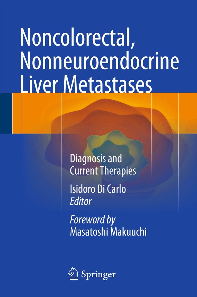Isidoro Di Carlo - Noncolorectal, Nonneuroendocrine Liver Metastases, Inbunden. Tillgänglighet: Lägg i varukorg