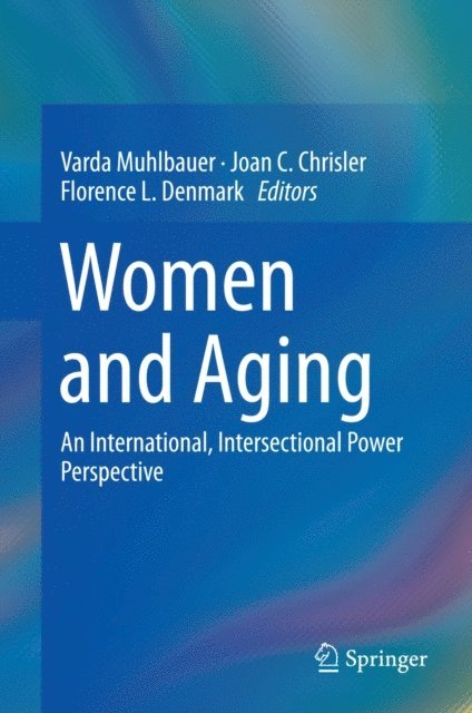 Florence L. Denmark, Joan C. Chrisler, Varda Muhlbauer - Women and Aging, E-bok