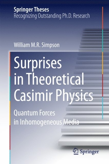 William M.R. Simpson - Surprises in Theoretical Casimir Physics, E-bok