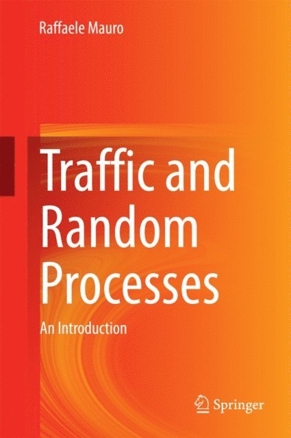 Raffaele Mauro - Traffic and Random Processes, E-bok. Tillgänglighet: Lägg i varukorg