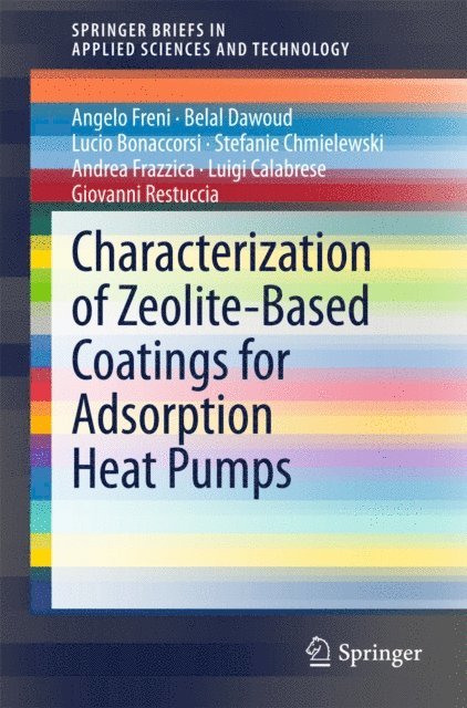 Giovanni Restuccia, Luigi Calabrese, Andrea Frazzica, Stefanie Chmielewski, Lucio Bonaccorsi, Belal Dawoud, Angelo Freni - Characterization of Zeolite-Based Coatings for Adsorption Heat Pumps, E-bok