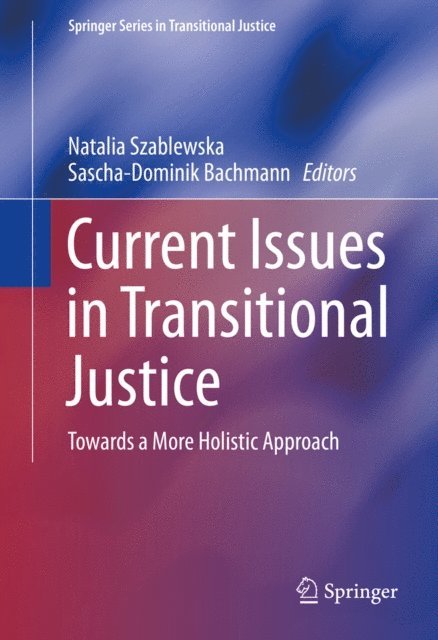 Sascha-Dominik Bachmann, Natalia Szablewska - Current Issues in Transitional Justice, E-bok