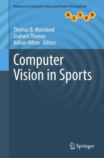 Adrian Hilton, Graham Thomas, Thomas B. Moeslund - Computer Vision in Sports, E-bok