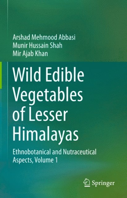 Mir Ajab Khan, Munir Hussain Shah, Arshad Mehmood Abbasi - Wild Edible Vegetables of Lesser Himalayas, E-bok