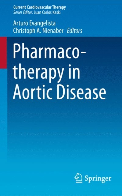 Christoph A. Nienaber, Arturo Evangelista - Pharmacotherapy in Aortic Disease, E-bok