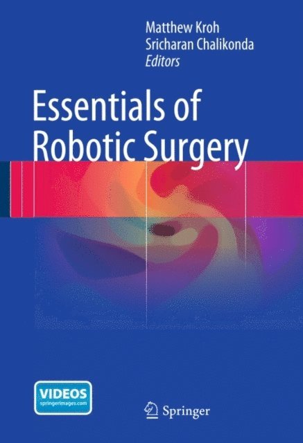 Sricharan Chalikonda, Matthew Kroh - Essentials of Robotic Surgery, E-bok