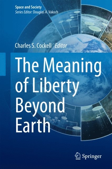 Charles S. Cockell - Meaning of Liberty Beyond Earth, E-bok