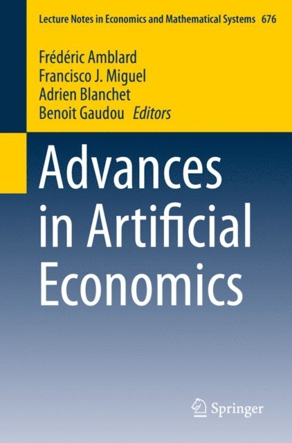 Benoit Gaudou, Adrien Blanchet, Francisco J. Miguel, Frederic Amblard - Advances in Artificial Economics, E-bok