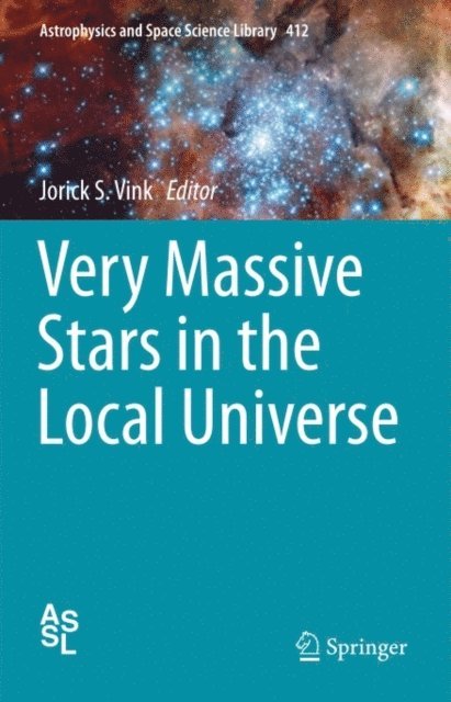 Jorick S. Vink - Very Massive Stars in the Local Universe, E-bok