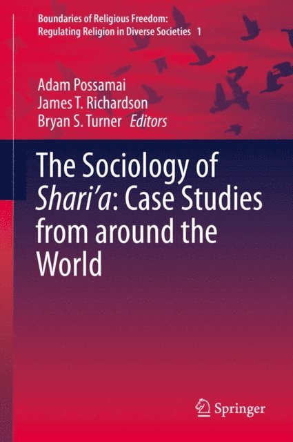 Bryan S. Turner, James T Richardson, Adam Possamai - Sociology of Shari'a: Case Studies from around the World, E-bok