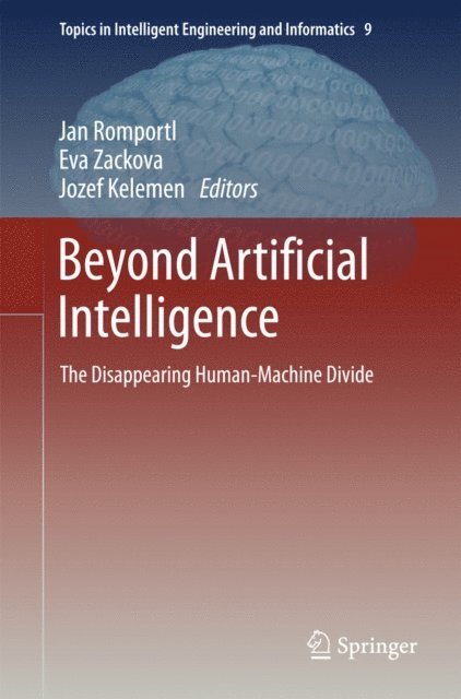 Jozef Kelemen, Eva Zackova, Jan Romportl - Beyond Artificial Intelligence, E-bok