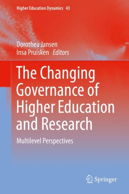 Insa Pruisken, Dorothea Jansen - Changing Governance of Higher Education and Research, E-bok