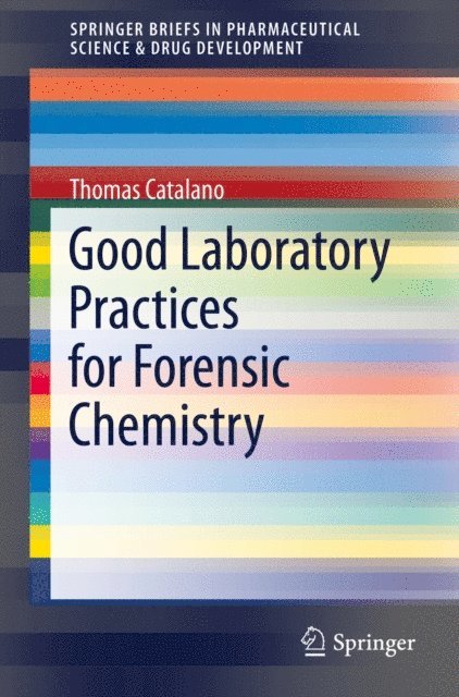 Thomas Catalano - Good Laboratory Practices for Forensic Chemistry, E-bok