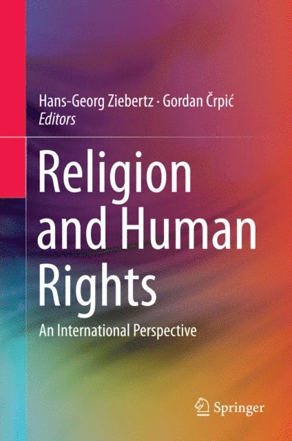Gordan Crpic, Hans-Georg Ziebertz - Religion and Human Rights, E-bok