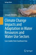 Climate Change Impacts and Adaptation in Water Resources and Water Use Sectors