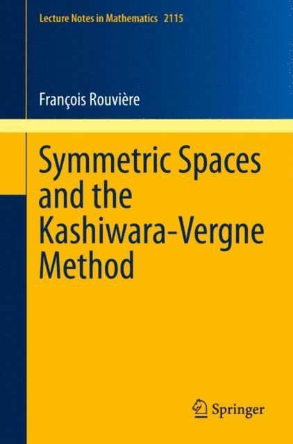 Francois Rouviere - Symmetric Spaces and the Kashiwara-Vergne Method, E-bok