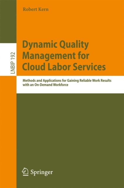 Robert Kern - Dynamic Quality Management for Cloud Labor Services, E-bok